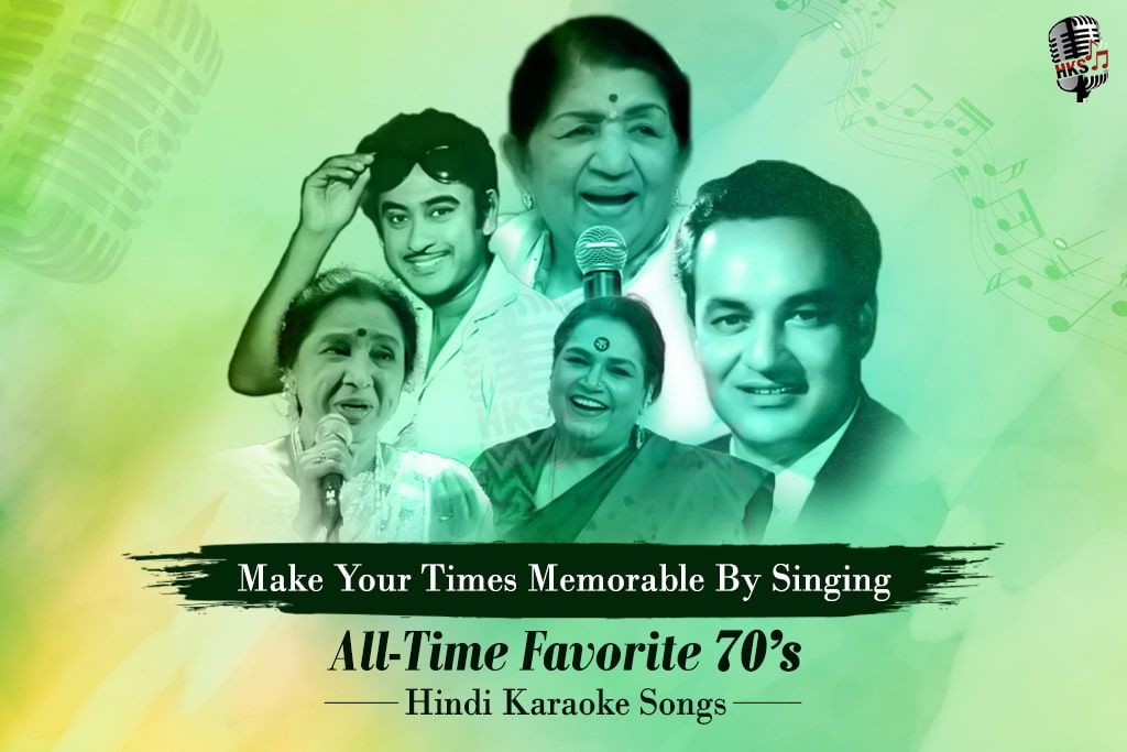 Make Your Times Memorable By Singing All-Time Favorite 70’s Hindi Karaoke Songs